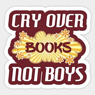 Cry Over Books Not Boys for Reading Lovers Sticker